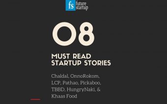 An Education In Building Startups In Bangladesh: Our 08 Must Read Startup Stories