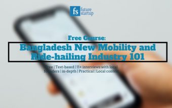Course: Bangladesh New Mobility and Ride-hailing Industry 101