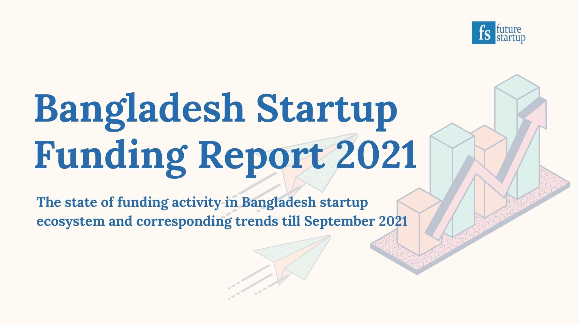 The State of Startup Funding In Bangladesh till September 2021 - Future ...
