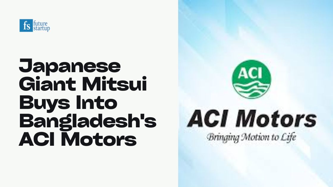 Japanese Giant Mitsui Buys Into Bangladesh's ACI Motors