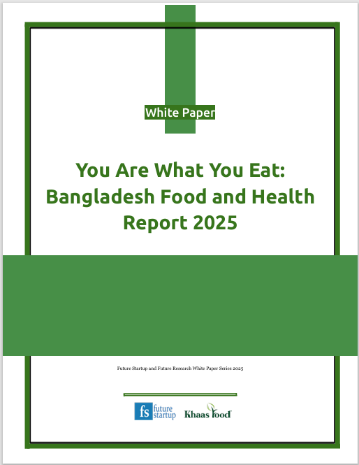 New White Paper: The Profound Connection Between Food and Health and The Urgent Need For Safe Food Revolution in Bangladesh