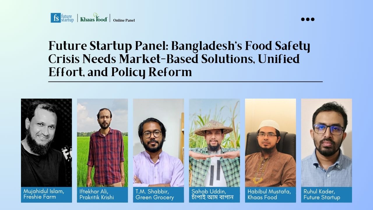 Future Startup Panel on the state and the future of safe food in Bangladesh
